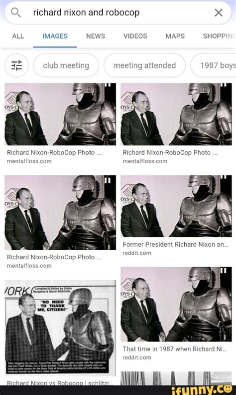 Richard Nixon And Robocop X All Images News Videos Maps Shop Club Meeting Meeting Attended
