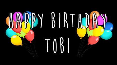 Happy Birthday Tobi Youtube