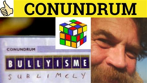 🔵 Conundrum Conundrum Meaning Conundrum Examples Conundrum