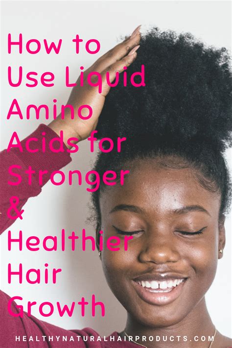 How To Use Liquid Amino Acids For Stronger And Healthier Hair Growth