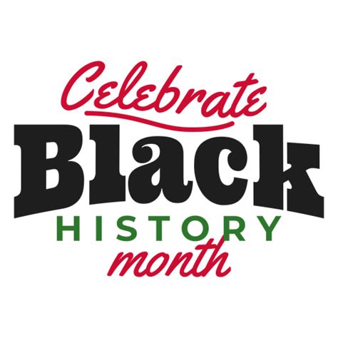 Celebrate Black History Month Sticker Transparent Png And Svg Vector File
