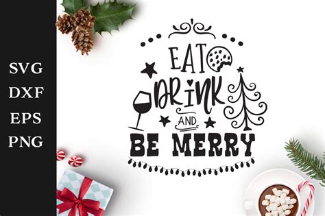 Eat Drink And Be Merry Christmas Svg Cut File