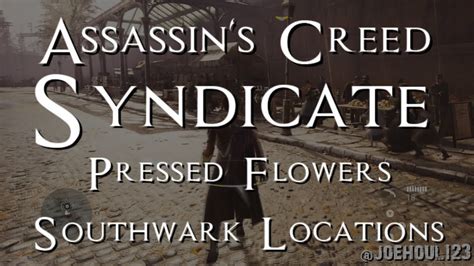 Assassin S Creed Syndicate Pressed Flower Southwark Locations