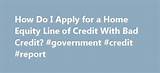 Photos of How To Apply For Home Equity Loan With Bad Credit