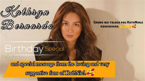 Kathryn Bernardo Birthday Special With Special Person And Random Fans Sweet Message