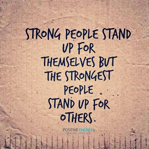 Strong People Stand Up For Themselves But The Strongest People Stand Up