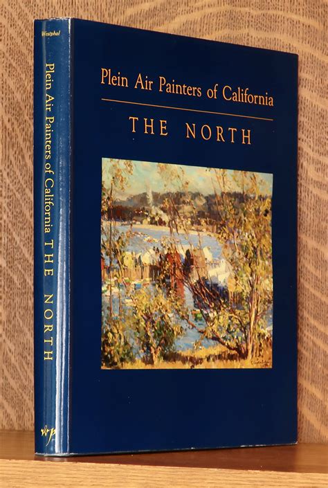 Plein Air Painters Of California The North By Ruth Westphal Fine