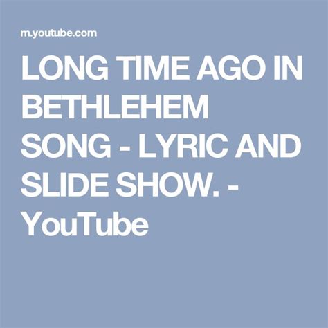 Long Time Ago In Bethlehem Song Lyric And Slide Show Song Lyrics