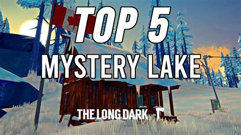 Top Base Locations For Beginners Mystery Lake The Long Dark Youtube