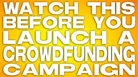 Watch This Before You Launch A Crowdfunding Campaign A Film Courage