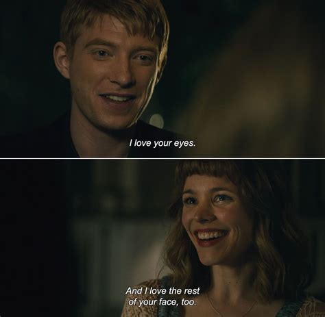 About Time 2013 Tim I Love Your Eyes And I Love The Rest Of Your Face Too Series Quotes