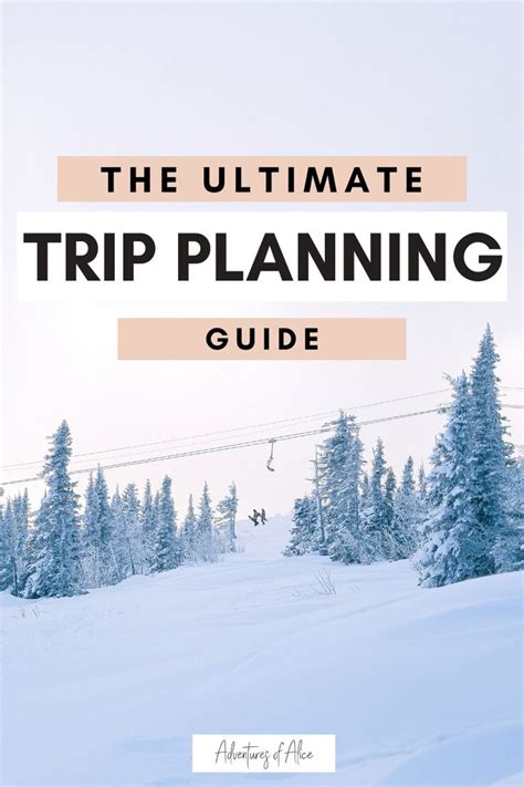 The Ultimate Trip Planning Guide How To Plan The Perfect Getaway