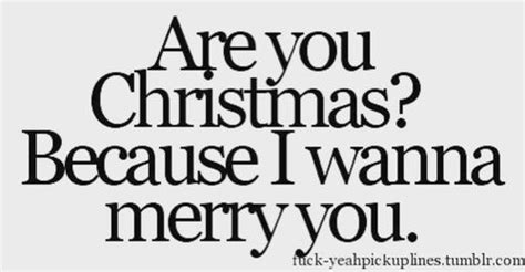 Christmas And Love Image Bad Pick Up Lines Pick Up Line Jokes Pick