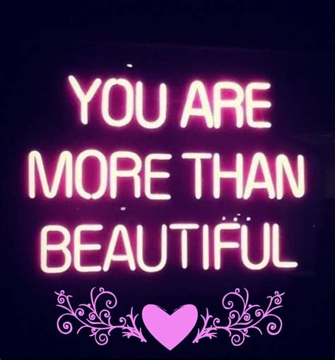 You Are More Beautiful Than Quotes