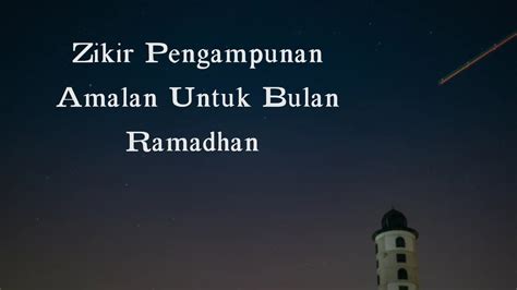 Zikir Pengampunan | Amalan Zikir Di Bulan Ramadhan (Ulang 1 Jam) - YouTube