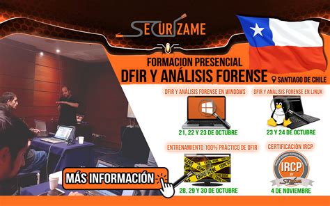 Por lo cual los estudiantes exploran la integración de mente. Formación presencial en Chile 2019: DFIR en Windows, Linux, Entrenamiento 100% práctico y examen ...