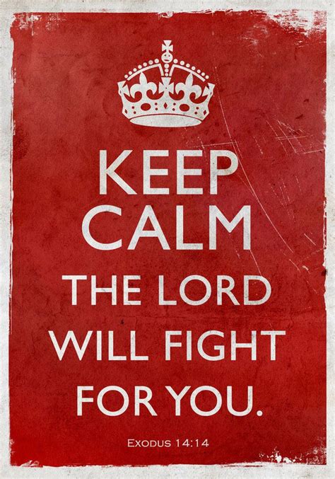 Exodus 1414 Nlt The Lord Himself Will Fight For You Just Stay