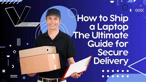 How to Ship a Laptop Safely: Expert Packing Tips 2024