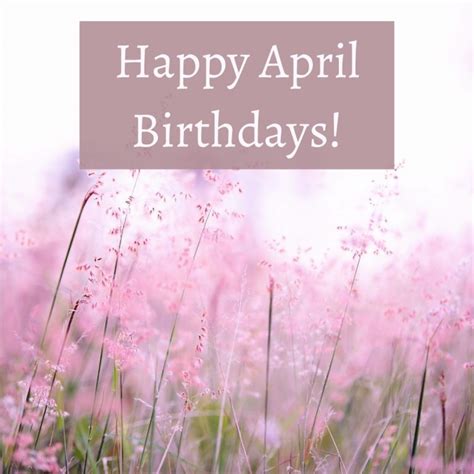 58 Best April Birthday Quotes To Celebrate Your Special Day