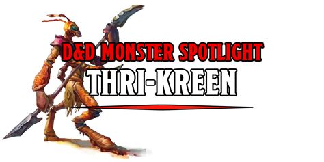 Dandd Monster Spotlight Thri Kreen Doin It Mantis Style Knowledge And