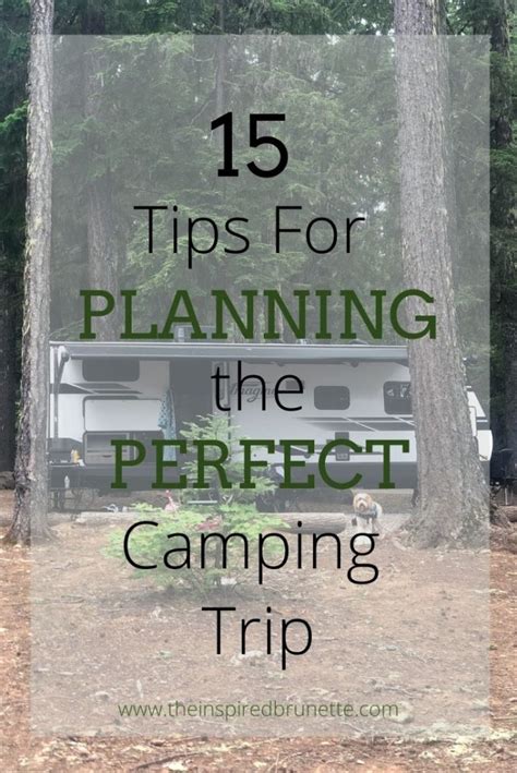 15 Tips For Planning The Perfect Camping Trip The Inspired Brunette