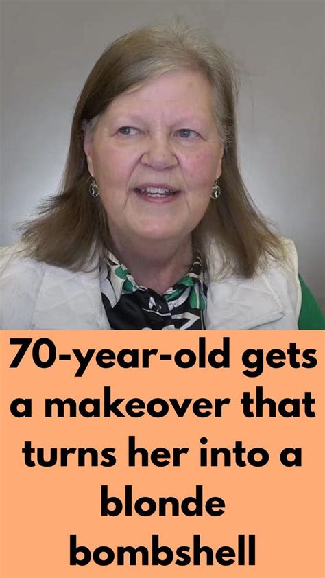 70 Year Old Gets A Makeover That Turns Her Into A Blonde Bombshell Blonde Bombshell Blonde