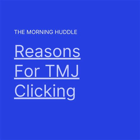 Reasons For Tmj Clicking Morning Huddle