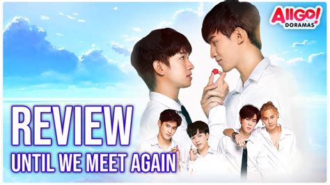 🏳️‍🌈 Until We Meet Again The Series Review Do Ep1 Youtube