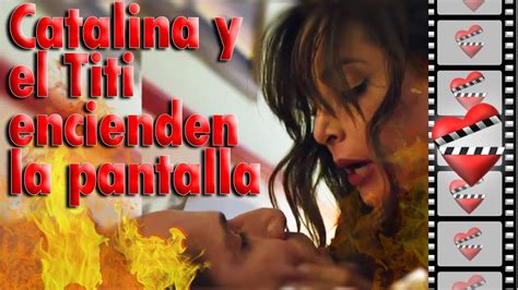 Catalina Y El Titi Encienden La Pantalla En El Final Del Paraiso Youtube