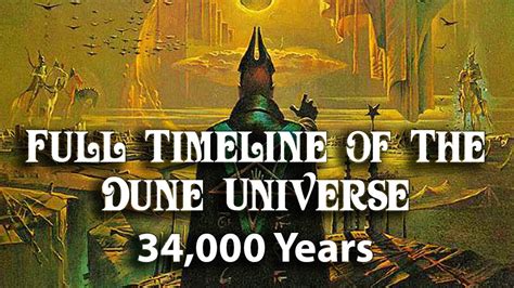 Full Timeline Of The Dune Universe 34000 Years Youtube