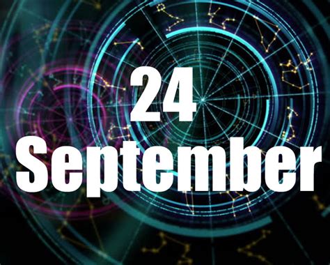 September 24 Birthday Horoscope Zodiac Sign For September 24th