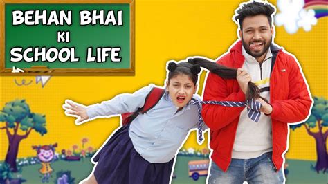 Behan Bhai Ki School Life Baklol Video Youtube