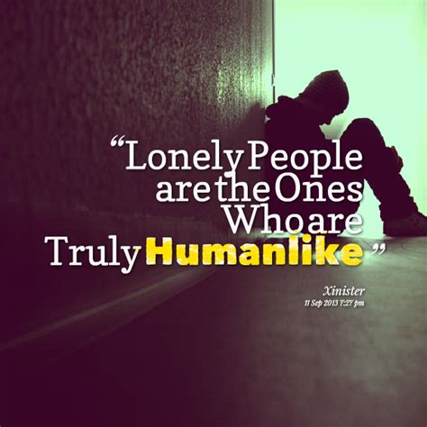 Inspirational Quotes For Lonely People Quotesgram