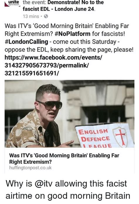 Unite The Event Demonstrate No To The Fascist Edl London June 24 13 Mins Was Itvs Good Morning