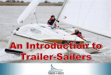 What Is A Trailer Sailer And Should You Have One Boating Hub