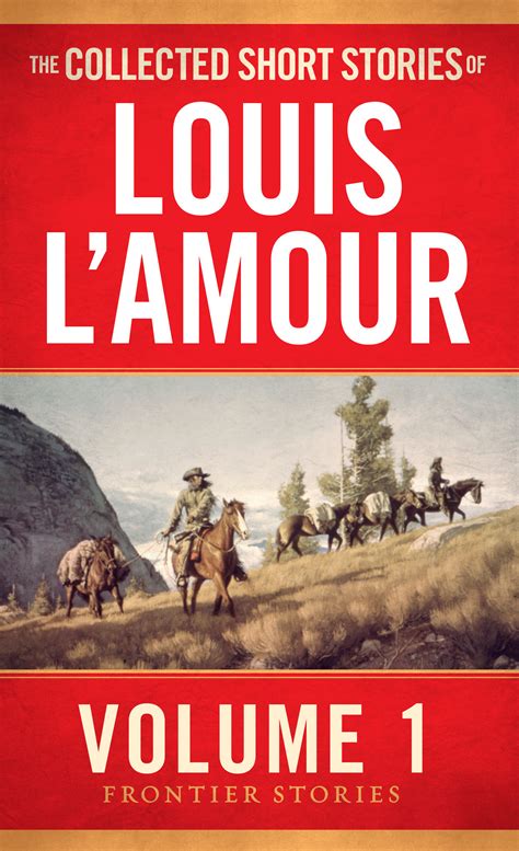 Collected Short Stories of Louis L'Amour: The Collected Short Stories ...