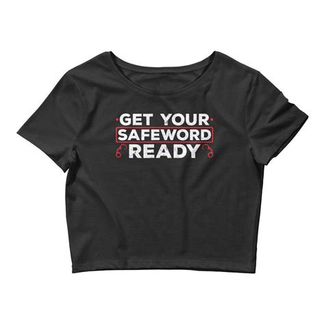 Get Your Safeword Ready Naughty Bdsm Sub Dom Kink Womens Crop Etsy