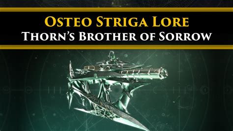 Destiny Lore The Osteo Striga Thorn S Brother New Weapons Of