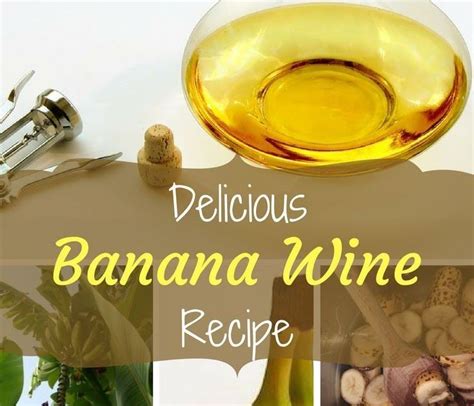Having A Hard Time Finding A Delicious Banana Wine Recipe Wine Turtle