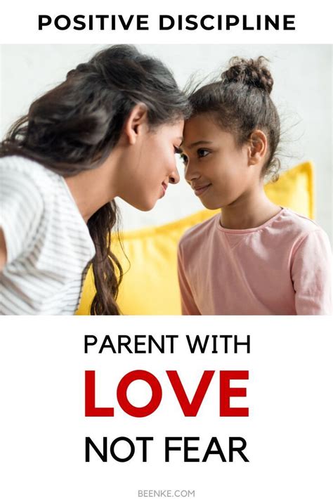 How does one give love without expecting any in return? Positive Discipline: Parent With Love Not Fear | Beenke ...