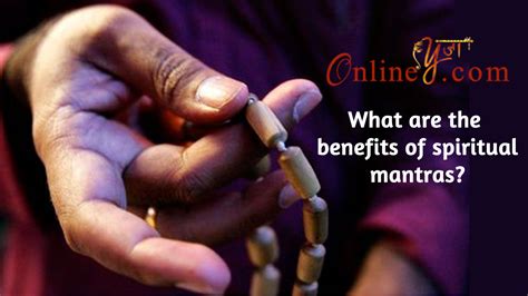 What Are The Benefits Of Spiritual Mantras