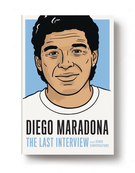 Diego Maradona The Last Interview Melville House Books