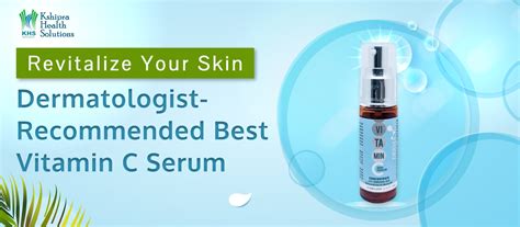 Revitalize Your Skin: Dermatologist-recommended Best Vitamin C Serum