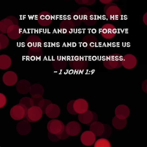 1 John 19 If We Confess Our Sins He Is Faithful And Just To Forgive