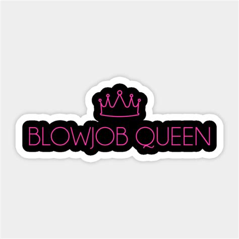 Blowjob Queenoralsex Slut Cumslut Erotic Blowjob Sticker Teepublic