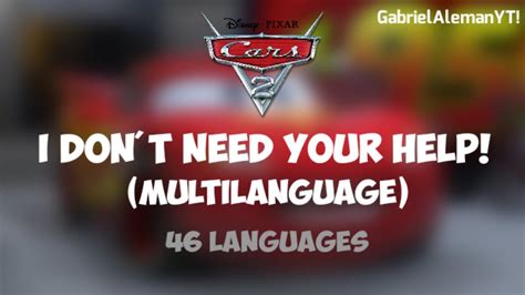 Cars 2 I Dont Need Your Help Multilanguage In 46 Languages Youtube