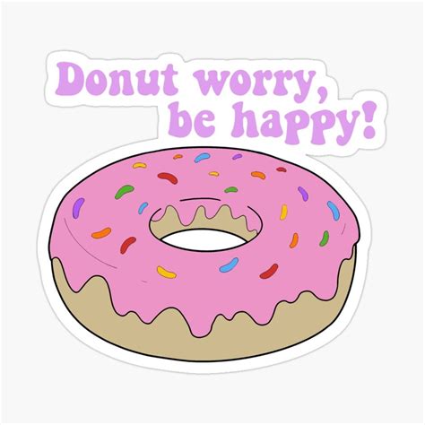 Donut Worry Be Happy Sticker By Dolphin Happy Stickers Stickers Happy