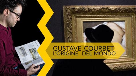 Gustave Courbet Lorigine Del Mondo Youtube