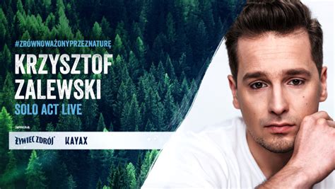 Krzysztof Zalewski Zaprasza Na ZrÓwnowaŻonyprzeznaturĘ Solo Act Life