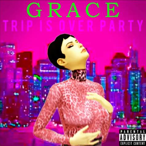 grace façade trip is over party lyrics and tracklist genius